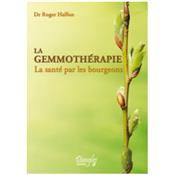 La gemmothérapie - La santé par les bourgeons